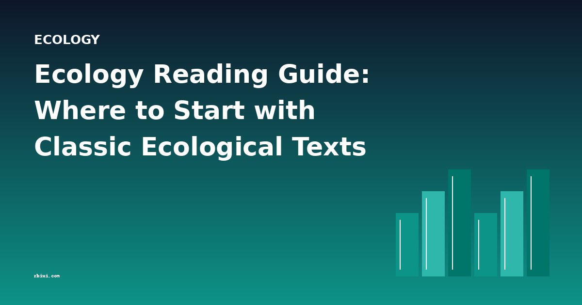 Ecology Reading Guide: Where to Start with Classic Ecological Texts