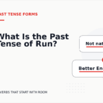 What Is the Past Tense of Run?