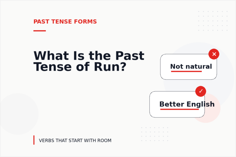 What Is the Past Tense of Run? What Is the Past Tense of Run?