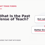 What Is the Past Tense of Teach?