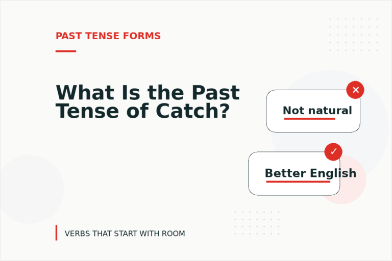 What Is the Past Tense of Catch? What Is the Past Tense of Catch?