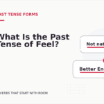 What Is the Past Tense of Feel?