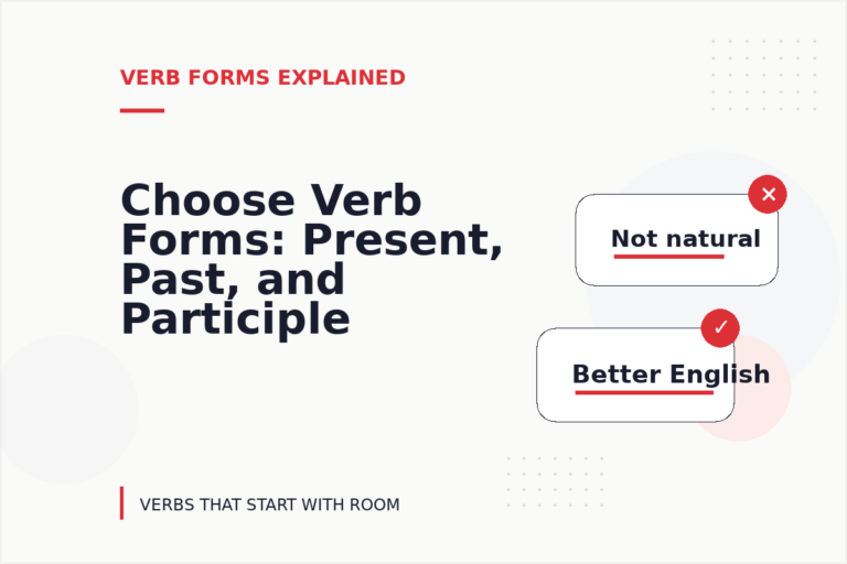 Choose Verb Forms: Present, Past, and Participle Choose Verb Forms: Present, Past, and Participle