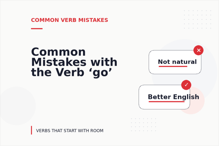 Common Mistakes with the Verb ‘go’ Common Mistakes with the Verb ‘go’
