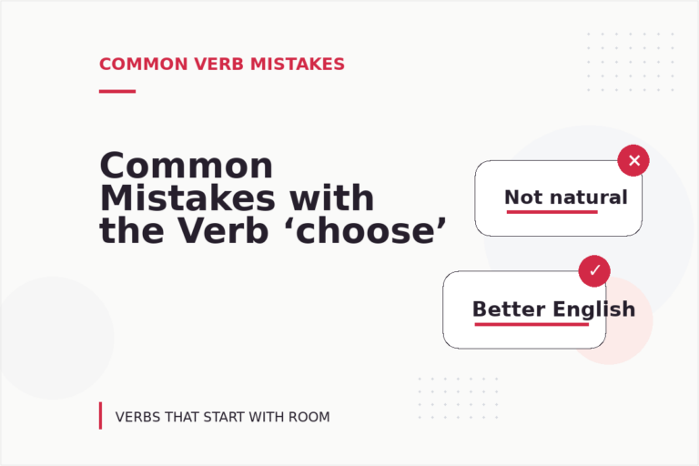 Common Mistakes with the Verb ‘choose’ Common Mistakes with the Verb ‘choose’