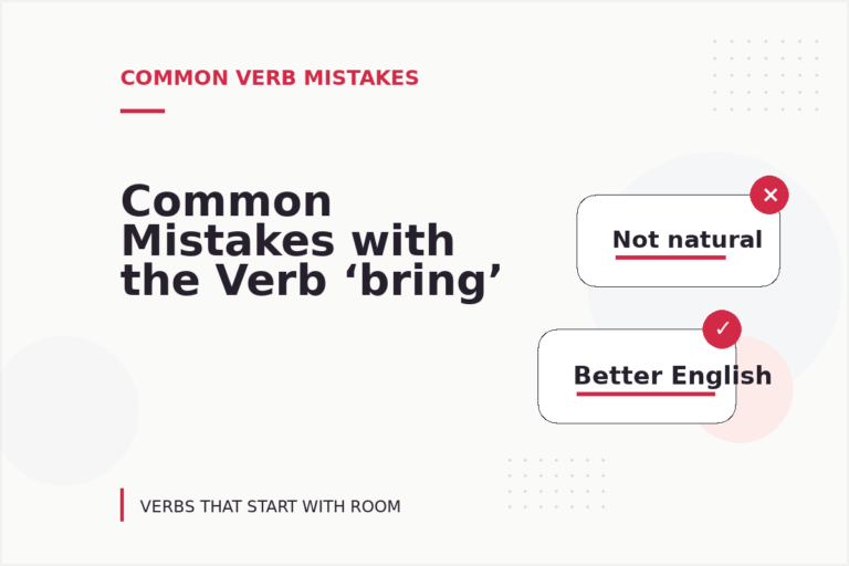 Common Mistakes with the Verb ‘bring’ Common Mistakes with the Verb ‘bring’