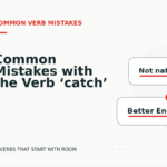 Common Mistakes with the Verb ‘catch’