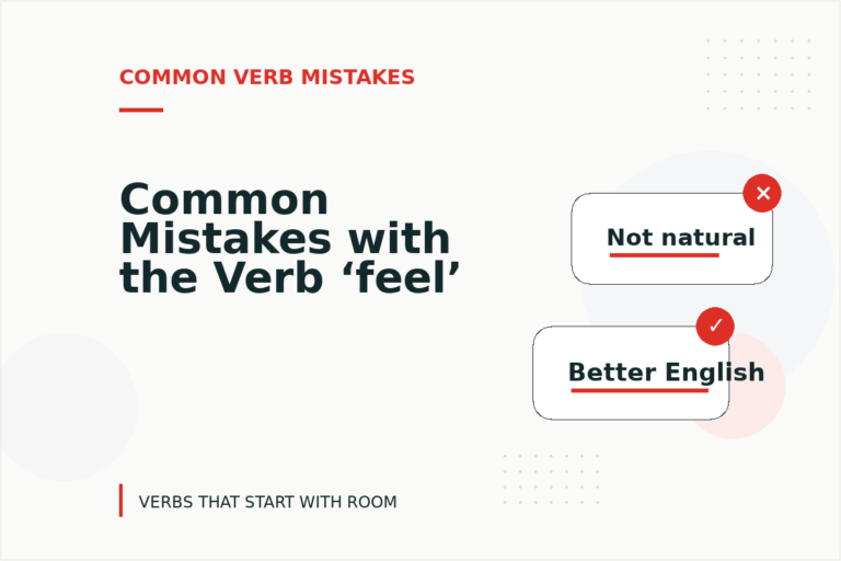 Common Mistakes with the Verb ‘feel’ Common Mistakes with the Verb ‘feel’