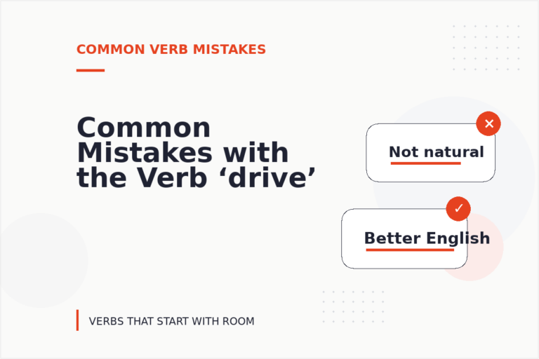 Common Mistakes with the Verb ‘drive’ Common Mistakes with the Verb ‘drive’
